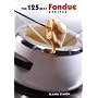 The 125 Best Fondue Recipes