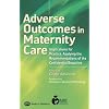 Adverse Outcomes in Maternity Care: Implications for Practice, Applying the Recommendations of the Confidential Enquiries