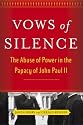 Vows of Silence: The Abuse of Power in the Papacy of John Paul II