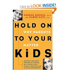 Hold On to Your Kids: Why Parents Matter