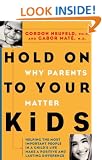 Hold On to Your Kids: Why Parents Matter