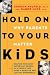 Search : Hold on to Your Kids: Why Parents Matter