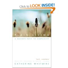 Plain Living: A Quaker Path to Simplicity