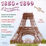 Les Chansons de Ces Années-Là: 1858-1899