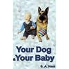 Your Dog and Your Baby: A Practical Guide
