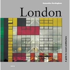 London: A Guide to Recent Architecture (Architectural Travel Guides)