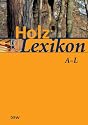 Holz - Lexikon: Nachschlagewerk f&uuml;r die Holz- und Forstwirtschaft. 15000 Stichw&ouml;rter: 2 B&auml;nde.