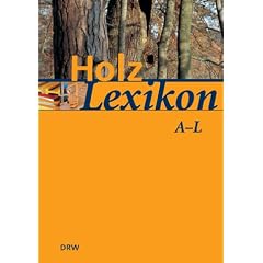 Holz - Lexikon: Nachschlagewerk f�r die Holz- und Forstwirtschaft. 15000 Stichw�rter: 2 B�nde.