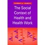 The Social Context of Health and Health Work