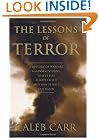 The Lessons of Terror: A History of Warfare Against Civilians: Why It Has Always Failed and Why It Will Fail Again