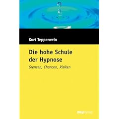 Die hohe Schule der Hypnose. Sonderausgabe. Grenzen, Chancen, Risiken