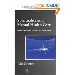 Spirituality in Mental Health Care : Rediscovering a Forgotten Dimension