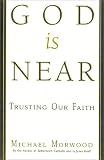 God is Near: Trusting Our Faith