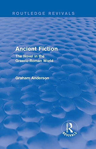 Ancient Fiction (Routledge Revivals): The Novel in the Graeco-Roman World
