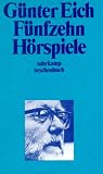 F&uuml;nfzehn H&ouml;rspiele. - G&uuml;nter Eich