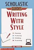 Writing With Style (Scholastic Guides)