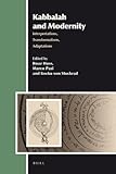 Kabbalah and modernity : interpretations, transformations, adaptations