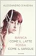 Bianca come il latte, rossa come il sangue