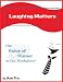 Laughing Matters: The Value of Humor in the Workplace