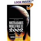 Click here to buy Nostradamus World War III 2002 by  David Montaigne.