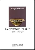 Livres Aromathérapie - La Gemmothérapie : Médecine des bourgeons