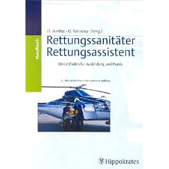 Handbuch Rettungssanit�ter. Rettungsassistent. Ein Leitfaden f�r Ausbildung und Praxis