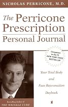 The Perricone Prescription Personal Journal: Your Total Body and Face Rejuvenation Daybook