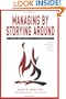 Managing By Storying Around