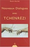 Nouveaux dialogues avec Tchenrézi