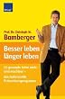 Besser leben - l�nger leben: 10 gesunde Jahre mehr sind machbar - das individuelle Pr�ventionsprogramm