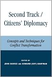 Second Track Citizens' Diplomacy: Conflict Transformation