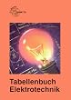 Tabellenbuch Elektrotechnik. Tabellen, Formeln, Normenanwendung. (Lernmaterialien)