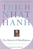 The Miracle of Mindfulness: A Manual on Meditation
