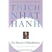 The Miracle of Mindfulness: A Manual on Meditation