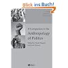 A Companion to the Anthropology of Politics (Blackwell Companions to Anthropology)