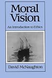 Moral Vision: An Introduction to Ethics