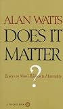 Does It Matter? : Essays on Man's Relation to Materiality