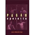 Pagan Operetta by Carl Hancock Rux