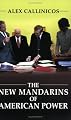 The New Mandarins of American Power: The Bush Administration's Plans for the World