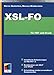 XSL-FO für PDF und Druck. Detaillierte Erläuterungen zu XSL-FO 1,0