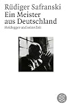 Ein Meister aus Deutschland: Heidegger und seine Zeit - R�diger Safranski