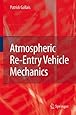 Atmospheric Re-Entry Vehicle Mechanics