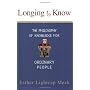 Longing To� Know: The Philosophy Of Knowledge For &hellip by Esther Meek