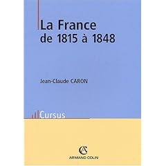 La France de 1815 � 1848. : 2�me �dition
