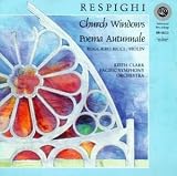 ｜Respighi: Church Windows; Poema Autunnale