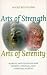 Books : Arts Of Strength, Arts Of Serenity: Martial Arts Training For Mental, Physical, And Spiritual Health