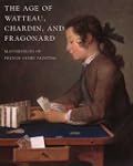 The Age of Watteau, Chardin, and Frag...