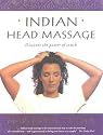 Indian Head Massage: Discover the Power of Touch