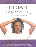 Indian Head Massage: Discover the power of touch
