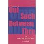 The Christine Brooke-Rose Omnibus: Four Novels: <I>Out, Such, Between, Thru</I>